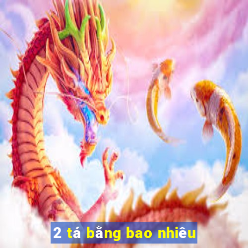 2 tá bằng bao nhiêu