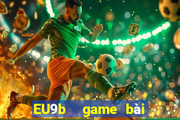 EU9b  game bài hội tụ