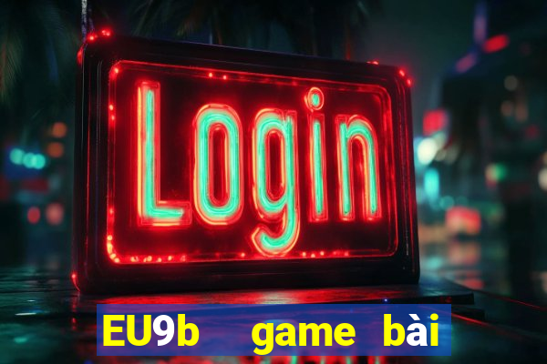 EU9b  game bài hội tụ