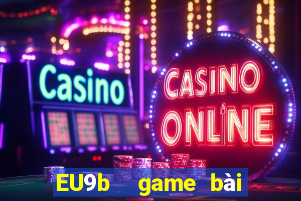 EU9b  game bài hội tụ