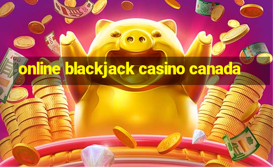 online blackjack casino canada