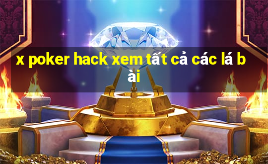 x poker hack xem tất cả các lá bài