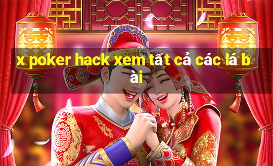 x poker hack xem tất cả các lá bài