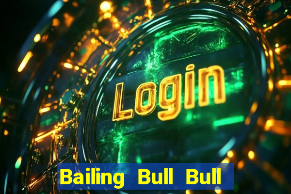 Bailing Bull Bull 162 Tải về