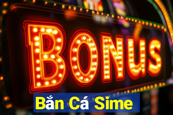 Bắn Cá Sime