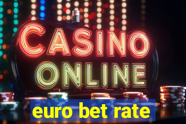 euro bet rate