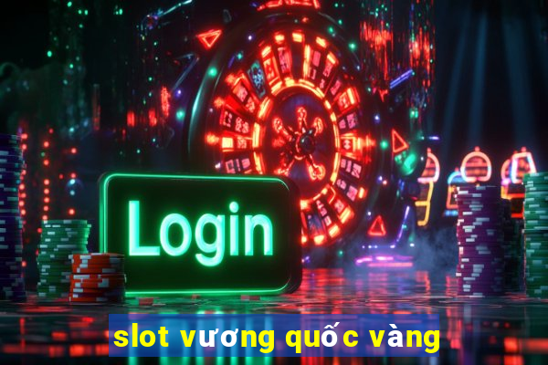 slot vương quốc vàng