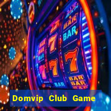 Domvip Club Game Bài Nhất Vip