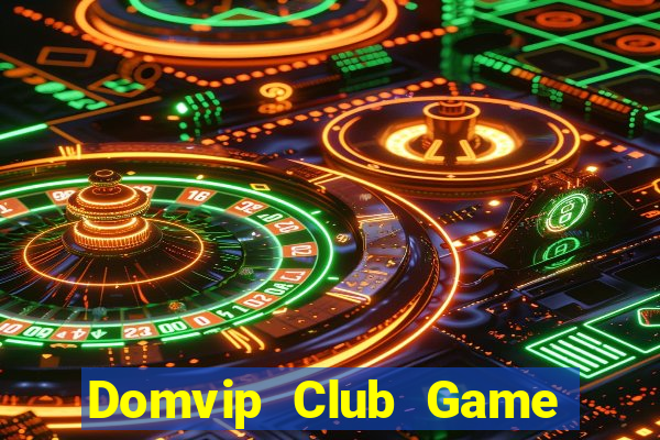 Domvip Club Game Bài Nhất Vip