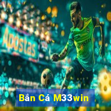 Bắn Cá M33win