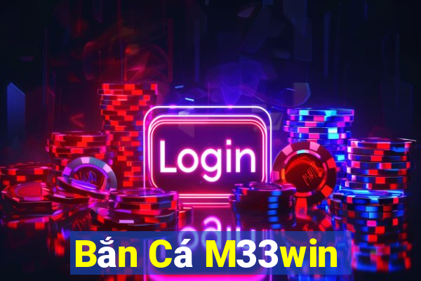 Bắn Cá M33win