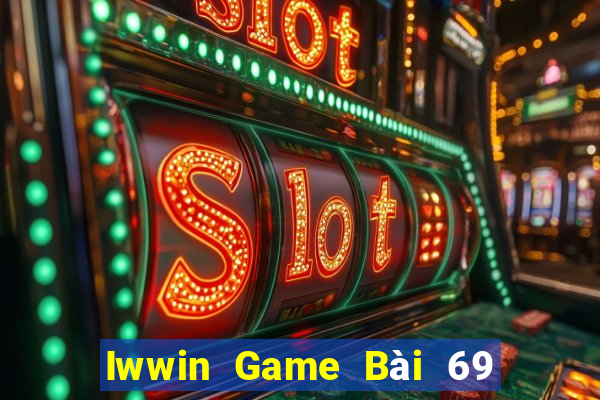 Iwwin Game Bài 69 Doi Thuong