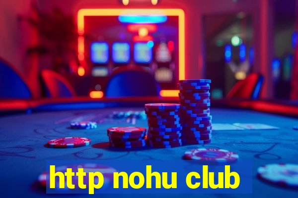 http nohu club