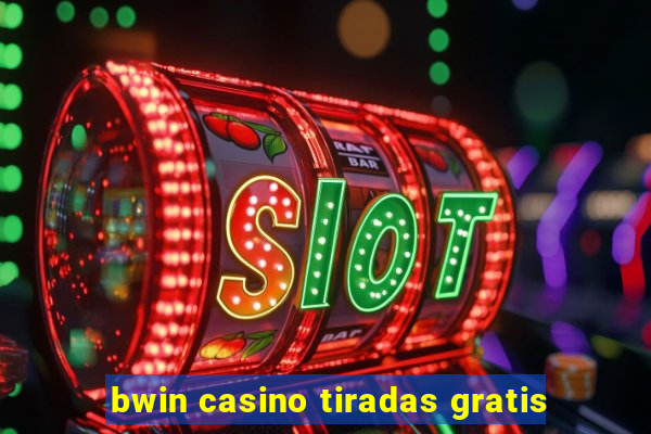 bwin casino tiradas gratis