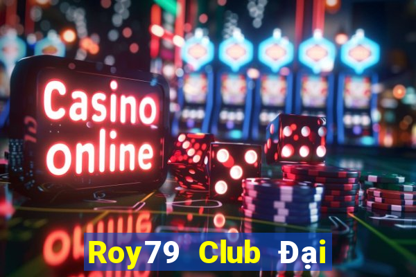 Roy79 Club Đại Lý Cấp 1 Game Bài