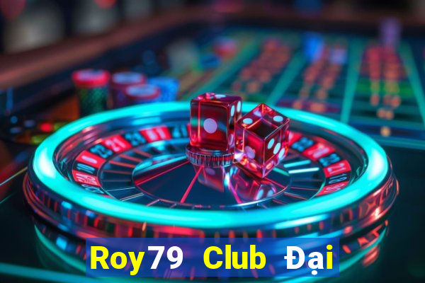 Roy79 Club Đại Lý Cấp 1 Game Bài