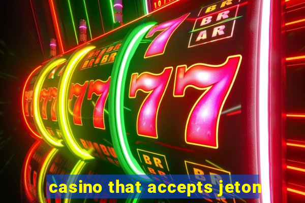 casino that accepts jeton