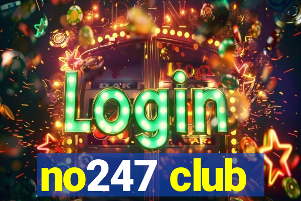 no247 club