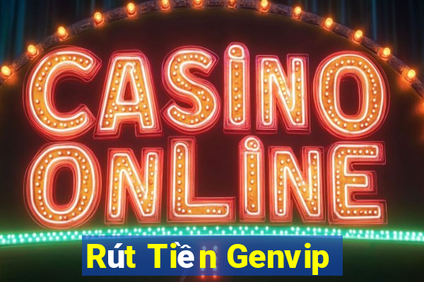 Rút Tiền Genvip