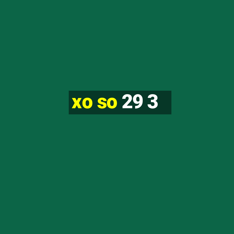 xo so 29 3