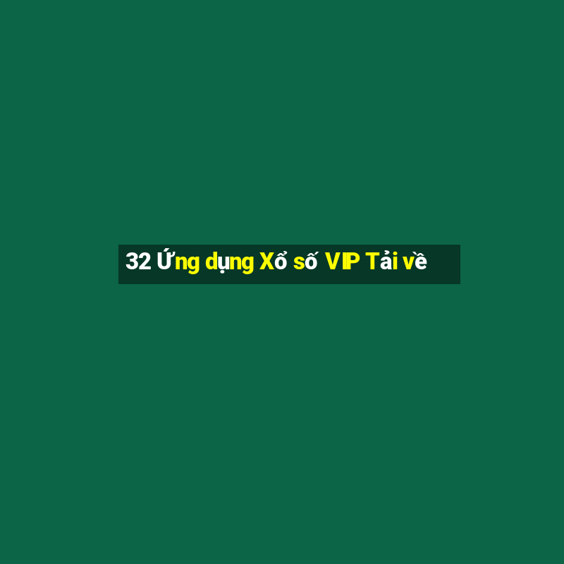 32 Ứng dụng Xổ số VIP Tải về