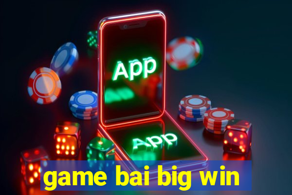 game bai big win