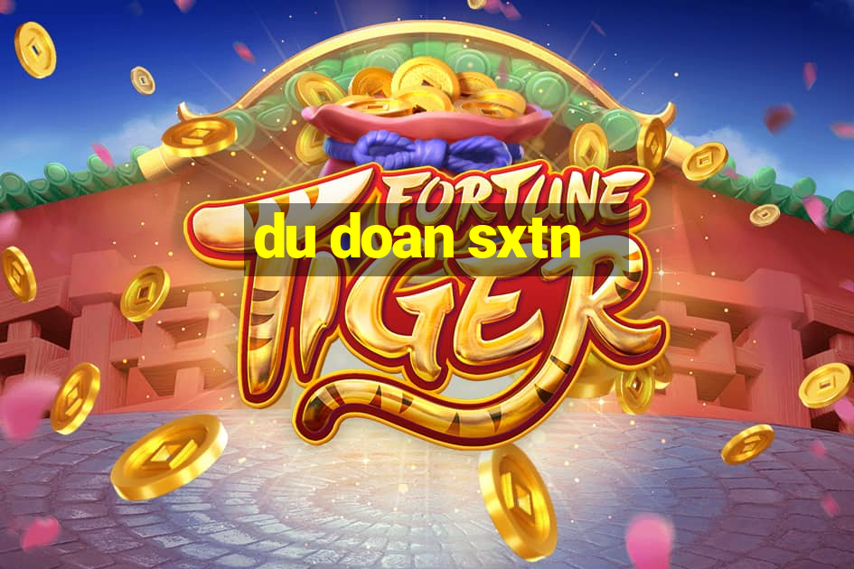 du doan sxtn