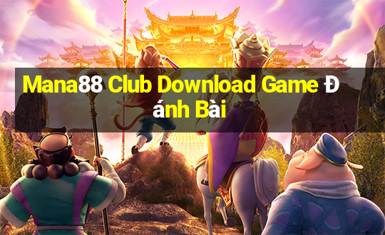 Mana88 Club Download Game Đánh Bài