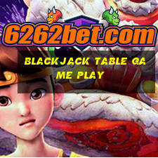 blackjack table game play