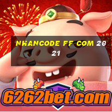 nhancode ff com 2021