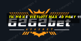 Thống kê vietlott Max 4D ngày 11