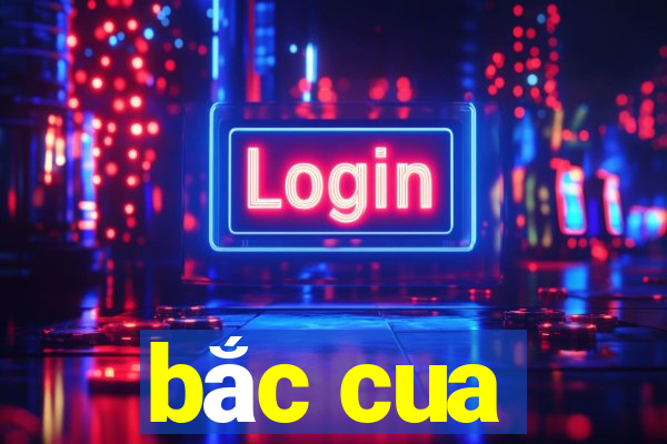 bắc cua