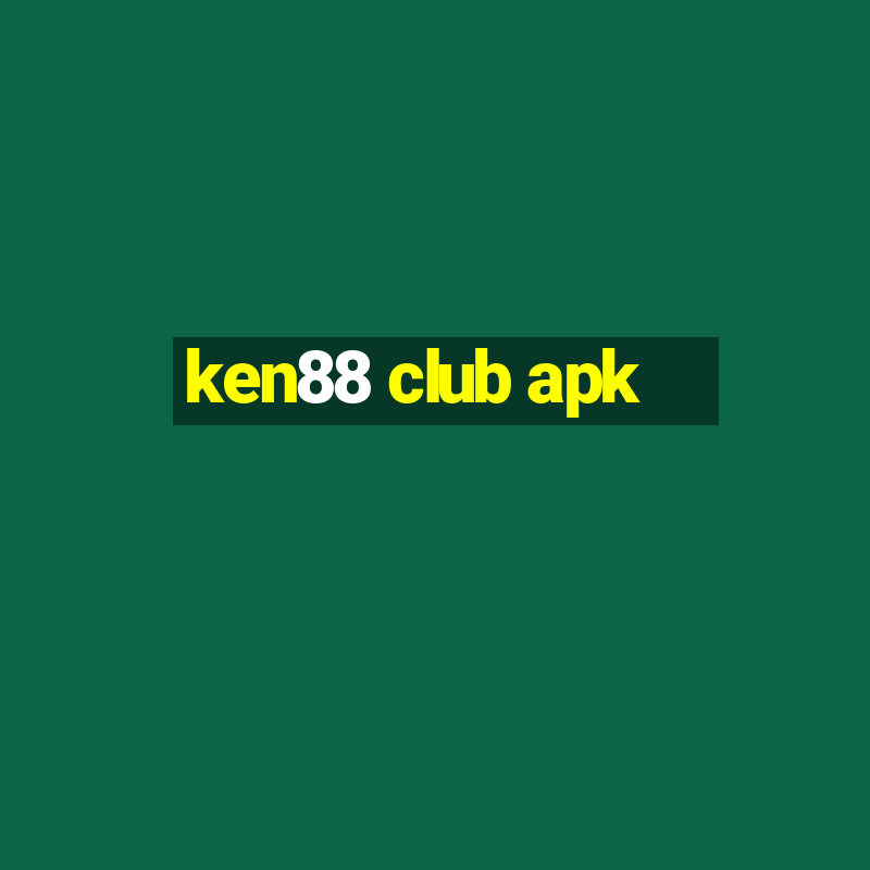 ken88 club apk