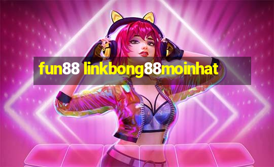 fun88 linkbong88moinhat