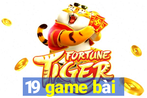 19 game bài