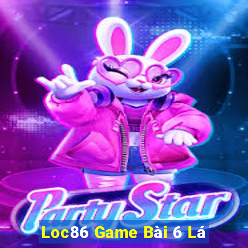 Loc86 Game Bài 6 Lá