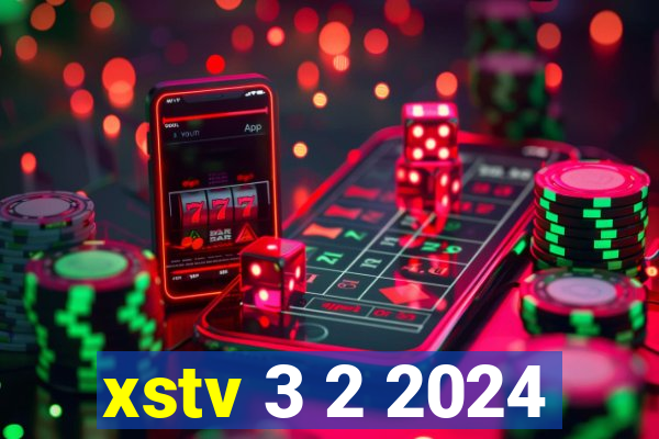 xstv 3 2 2024