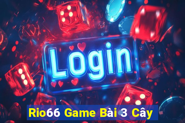 Rio66 Game Bài 3 Cây