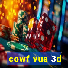 cowf vua 3d