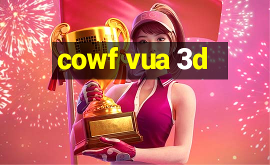 cowf vua 3d