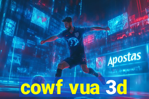 cowf vua 3d