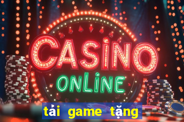 tải game tặng code tân thủ