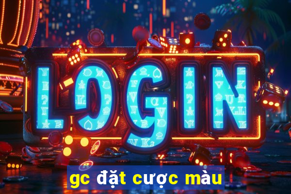 gc đặt cược màu