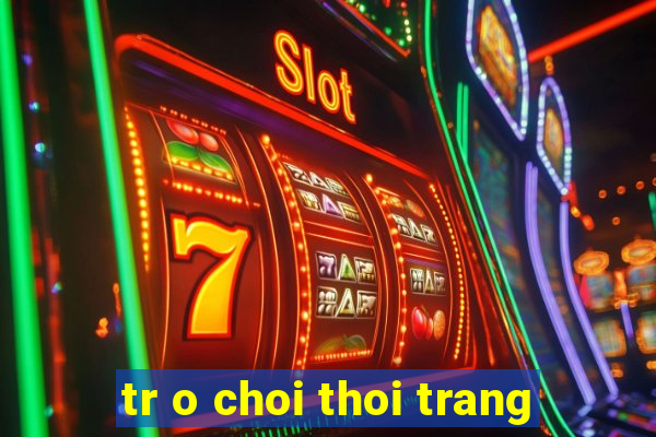 tr o choi thoi trang