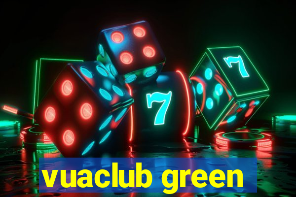 vuaclub green