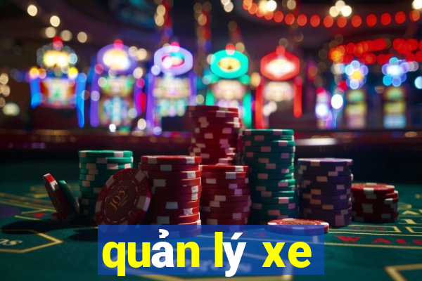 quản lý xe