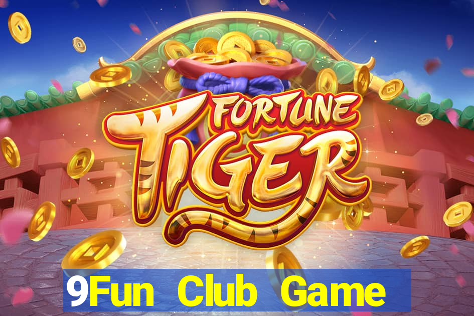 9Fun Club Game Bài Xì Lát