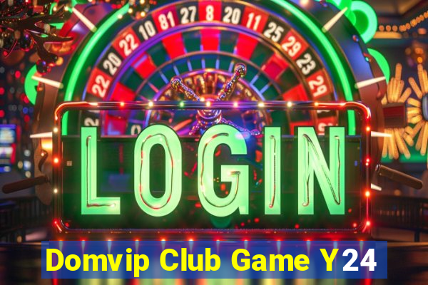 Domvip Club Game Y24