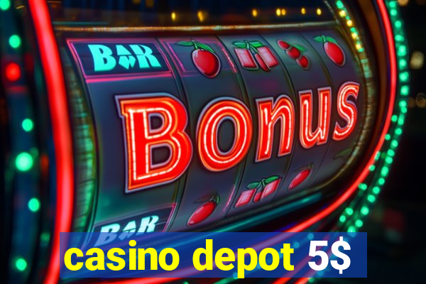 casino depot 5$