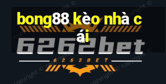 bong88 kèo nhà cái